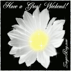 Another Weekend image: (great_weekend_sparkle_daisy) for MySpace from ZingerBug.com