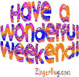 Another Weekend image: (wonderful2) for MySpace from ZingerBug.com