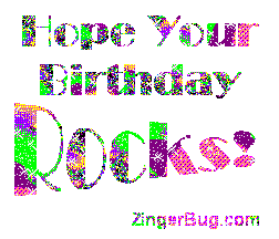 [img width=252 height=216]http://www.zingerbug.com/Comments/HappyBirthday/birthdayrocks4.gif[/img]