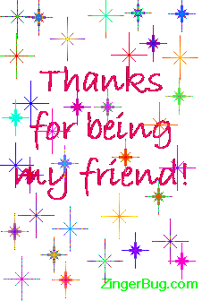[img width=226 height=336]http://www.zingerbug.com/Comments/ThanksFriend/thanks_for_being_my_friend_clear_background_stars.gif[/img]