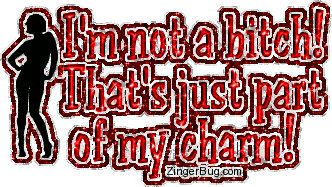 Click to get the codes for this image. This funny glitter graphic shows a silhouette of a sexy sassy woman with her hands on her hips. The comment reads: I'm not a bitch! That's just part of my charm!