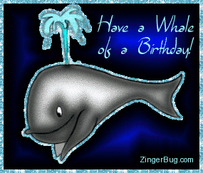 Click to get the codes for this image. Have a Whale Of A Birthday, Birthday Animals, Funny Birthday Greetings, Animals Fish Dolphins Whales, Happy Birthday, Popular Favorites Graphic Comment and Codes for MySpace, Friendster, Orkut, Piczo, Xanga or any other website or blog.