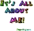 Show the world how cool you are with these comments celebrating the "ME" in all of us! Click here to browse our section of About Me MySpace comments and glitter graphics. This graphic features rainbow colored glitter text that reads: It's all about Me!