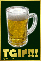 Click here to get MySpace Comments for every day plus weekends! This glitter graphic features an animated beer glass with the letters: TGIF!