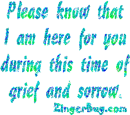 Click to get the codes for this image. I am here for you Glitter Text, Sympathy  Memorial Free Image, Glitter Graphic, Greeting or Meme for any Facebook, Twitter or any blog.