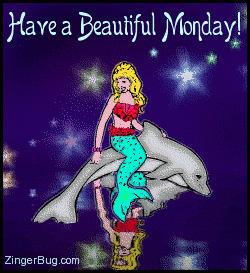 Click to get the codes for this image. This glitter graphic shows a mermaid sitting on a dolphin reflected in an animated pool. The comment reads: Have a Beautiful Monday!