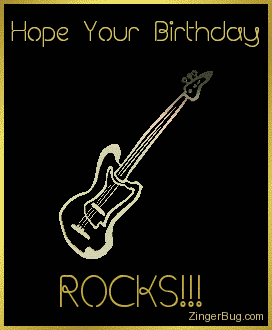 Happy Birthday greetings and glitters featuring guitars and the phrase Hope Your Birthday Rocks!