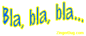 Click to get the codes for this image. Bla Bla Bla Blink Wiggle Graphic, Bla Bla Bla Free Image, Glitter Graphic, Greeting or Meme for Facebook, Twitter or any forum or blog.