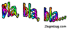 Click to get animated GIF glitter graphics of the phrase Bla Bla Bla.