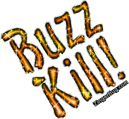 Click to get the codes for this image. Buzz Kill Orange Glitter Text, Buzz Kill Free Image, Glitter Graphic, Greeting or Meme for Facebook, Twitter or any forum or blog.