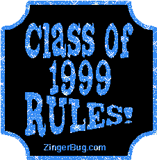 Click to get the codes for this image. Class Of 1999 Rules Blue Plaque Glitter Graphic, Class Of 1999 Free glitter graphic image designed for posting on Facebook, Twitter or any forum or blog.