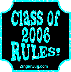 Click to get the codes for this image. Class Of 2006 Rules Light Blue Plaque Glitter Graphic, Class Of 2006 Free glitter graphic image designed for posting on Facebook, Twitter or any forum or blog.