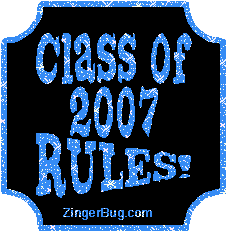 Click to get the codes for this image. Class Of 2007 Rules Blue Plaque Glitter Graphic, Class Of 2007 Free glitter graphic image designed for posting on Facebook, Twitter or any forum or blog.