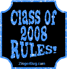 Click to get the codes for this image. Class Of 2008 Rules Blue Plaque Glitter Graphic, Class Of 2008 Free glitter graphic image designed for posting on Facebook, Twitter or any forum or blog.