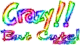 Click to get the codes for this image. Crazy But Cute Rainbow Glitter Graphic, Crazy, Cute  Cutie Free Image, Glitter Graphic, Greeting or Meme for Facebook, Twitter or any blog.