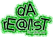 Click to get animated GIF glitter graphics of the phrase Da Realist!