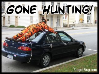 Click to get the codes for this image. Funny photo of a car with a hunter strapped on top like you'd strap the kill. Comment reads: Gone Hunting!