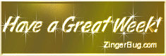Click to get the codes for this image. Have a Great Week Gold Glass Glitter Graphic, Have A Great Week Free Image, Glitter Graphic, Greeting or Meme for any Facebook, Twitter or any blog.