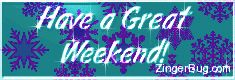 Click to get the codes for this image. Have a Great Weekend Glitter Graphic Snowflake Glass, Have a Great Weekend Free Image, Glitter Graphic, Greeting or Meme for any Facebook, Twitter or any blog.