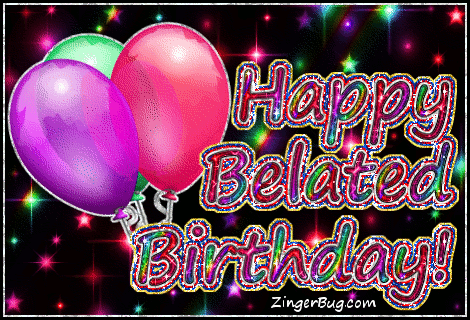 Click to get the codes for this image. Happy Belated Birthday Glitter With Balloons, Happy Birthday, Happy Birthday, Belated Birthday Free Image, Glitter Graphic, Greeting or Meme for Facebook, Twitter or any forum or blog.