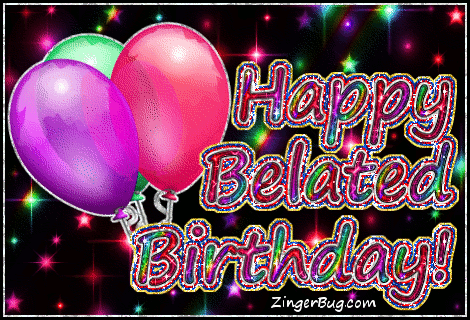 Happy Belated Birthday Animated Gif Happy Belated Birthday Animated Gif