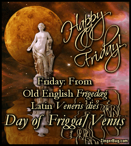 Click to get the codes for this image. Happy Friday Day Of Frigga Venus, Happy Friday, Popular Favorites Glitter Graphic, Comment, Meme, GIF or Greeting