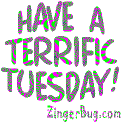 Have A Terrific Tuesday Glitter Text Glitter Graphic, Greeting, Comment,  Meme or GIF