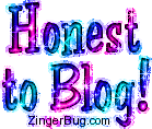 Click to get animated GIF glitter graphics of the saying Honest to Blog