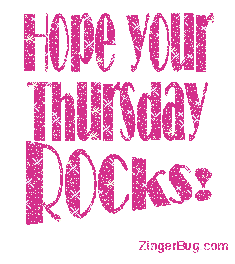 Click to get the codes for this image. Hope Your Thursday Rocks Pink Glitter Text, Happy Thursday Free Image, Glitter Graphic, Greeting or Meme for Facebook, Twitter or any forum or blog.