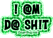 Click to get the codes for this image. I Am Da Shit Green Glitter Text, All About Me, I am da Shit Free Image, Glitter Graphic, Greeting or Meme for Facebook, Twitter or any forum or blog.
