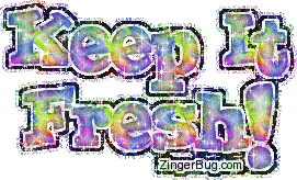 Click to get the codes for this image. Keep It Fresh Multi-Colored Glitter Text, Keep It Fresh Free Image, Glitter Graphic, Greeting or Meme for Facebook, Twitter or any forum or blog.