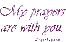 Click to get the codes for this image. My Prayers Are With You Glitter, Sympathy  Memorial, Religious  Christian Free Image, Glitter Graphic, Greeting or Meme for any Facebook, Twitter or any blog.