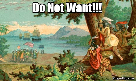 Click to get the codes for this image. Native Americans Do Not Want Columbus Meme, Columbus Day Free Image, Glitter Graphic, Greeting or Meme for Facebook, Twitter or any forum or blog.