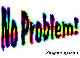 Click to get animated GIF glitter graphics of the phrase No Problem!