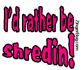 Click to get the codes for this image. I'd Rather Be Shredin' Glitter Graphic, Sports, Id Rather Be Free Image, Glitter Graphic, Greeting or Meme for Facebook, Twitter or any blog.