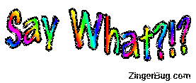 Click to get the codes for this image. Say What Rainbow Wiggle Glitter Text, Say What Free Image, Glitter Graphic, Greeting or Meme for Facebook, Twitter or any forum or blog.