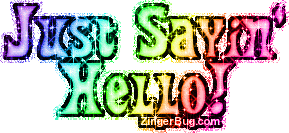 Click to get the codes for this image. Sayin' Hello Rainbow Glitter Text, Hi Hello Aloha Wassup etc Free Image, Glitter Graphic, Greeting or Meme for any Facebook, Twitter or any blog.