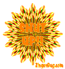 Click to get the codes for this image. Shut Up Orange Starburst, Shut Up Free Image, Glitter Graphic, Greeting or Meme for Facebook, Twitter or any forum or blog.