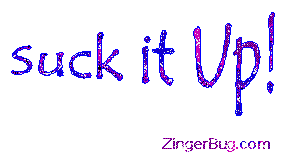Click to get animated GIF glitter graphics of the phrase Suck It Up!