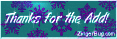 Click to get the codes for this image. Thanks For The Add Snowflake Glass Glitter Graphic, Thanks For The Add Free Image, Glitter Graphic, Greeting or Meme for any forum, website or blog.