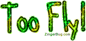 Click to get the codes for this image. Too Fly Lime Green Glitter Text, Too Fly Free Image, Glitter Graphic, Greeting or Meme for Facebook, Twitter or any forum or blog.