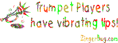 Click to get the codes for this image. Trumpet Players Have Vibrating Lips Joke, Music Comments, Funny Stuff  Jokes Free Image, Glitter Graphic, Greeting or Meme for Facebook, Twitter or any blog.