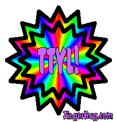 Click to get the codes for this image. Ttyl Rainbow Starburst, TTYL Free Image, Glitter Graphic, Greeting or Meme for Facebook, Twitter or any forum or blog.