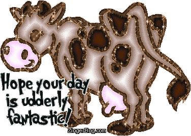 Click to get the codes for this image. This cute glitter graphic comment shows a cow with a protruding pink udder. The comment reads: Hope your day is udderly fantastic!
