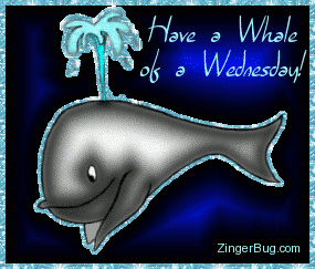 Click to get the codes for this image. This glitter graphic features a cute cartoon whale with the comment: Have a Whale of a Wednesday!