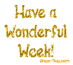 Click to get the codes for this image. Have a Wonderful Week Gold Glitter Graphic, Have A Great Week Free Image, Glitter Graphic, Greeting or Meme for any Facebook, Twitter or any blog.