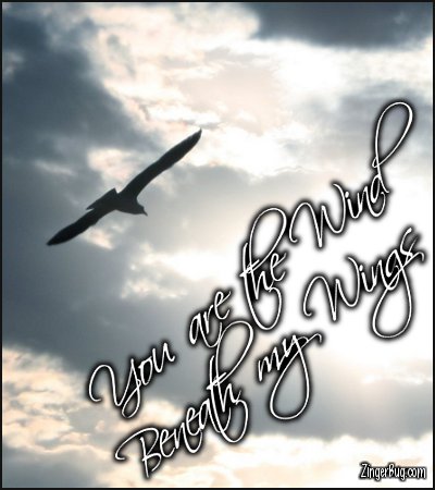 Click to get the codes for this image. You Are The Wind Beneath My Wings Quote Soaring Bird, Animals  Birds, Love and Romance, Quotes  Sayings Glitter Graphic, Comment, Meme, GIF or Greeting