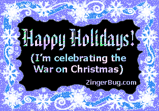 Click to get the codes for this image. This funny glitter graphic reads: Happy Holidays! (I'm celebrating the War on Christmas)