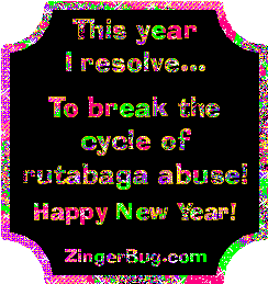 Click to get the codes for this image. Funny New Year's Resolution glitter graphic reading: This year I resolve to break the cycle of rutabaga abuse! Happy New Year.