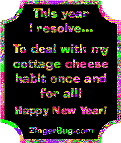 Click to get the codes for this image. Funny New Year's Resolution glitter graphic reading: This year I resolve to deal with my cottage cheese habit once and for all! Happy New Year!